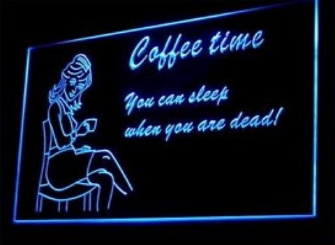 Coffee Time You Can Sleep When Dead LED Neon Sign